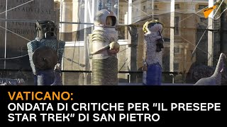 Vaticano: ondata di critiche per “il presepe Star Trek” di San Pietro