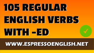 105 Regular English Verbs with -ED in the Past: Pronunciation Practice
