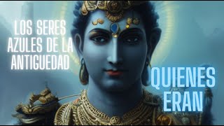 Los extraterrestres azules que habitaron en la antigüedad