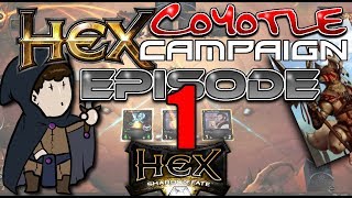 Hex Shards of Fate Coyotle Campaign Letsplay Episode 1