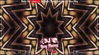 NONSTOP BAY PHÒNG TỪ TỪ THÔI EM ƠI ANH BÊ QUÁ NONSTOP VINAHOUSE 2023 CỰC MẠNH