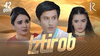 Iztirob (o'zbek serial) | Изтироб (узбек сериал) 42-qism