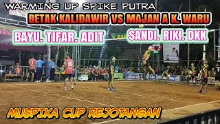 warming up spike putra BETAK VS MAJAN A muspika cup REJOTANGAN