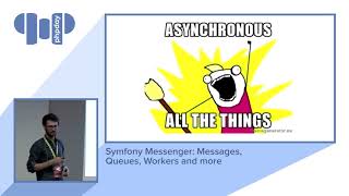 Samuel Roze - Symfony Messenger: Messages, Queues, Workers and more - phpday 2018