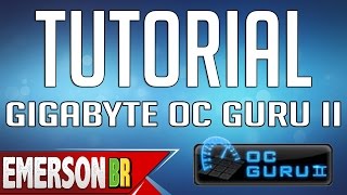 Tutorial - GIGABYTE OC GURU II - Completo