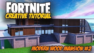 Fortnite Creative Tutorial: Modern Wooden Mansion Build #2