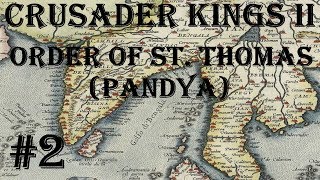Crusader Kings 2 - Holy Fury: Order of St. Thomas (Pandya) #2