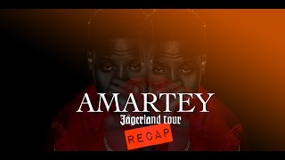 Amartey Jagerland Tour Recap