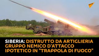 Siberia: distrutto da #artiglieria gruppo nemico d'attacco ipotetico in "trappola di fuoco"