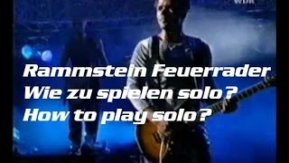 Rammstein-Feuerrader NEW 2018 solo (видеоурок 2)[единственный соло видеоразбор в ютьюбе]