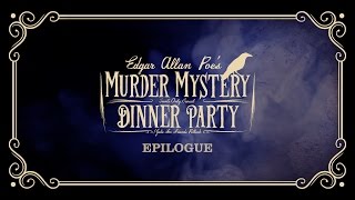 Edgar Allan Poe's Murder Mystery Dinner Party: Epilogue