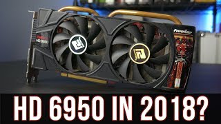Radeon HD 6950 vs Games in 2018