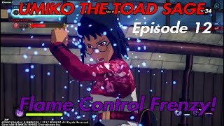 Umiko The Toad Sage | Episode 12: Flame Control Frenzy