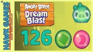 Angry Birds Dream Blast Level 126 - Walkthrough, No Boosters