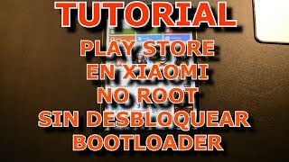 INSTALAR PLAY STORE EN XIAOMI SIN ROOT NI DESBLOQUEAR  BOOTLOADER