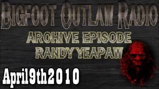 Bigfoot Outlaw Radio Archive: Oklahoma Native Randy Yeapaw Bigfoot Encounters