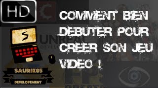 [Tuto] Creer SON jeu video de A à Z - 1) Comment bien débuter !!