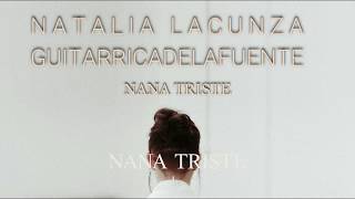 Natalia Lacunza ft Guitarricadelafuente - Nana Triste (LETRA)