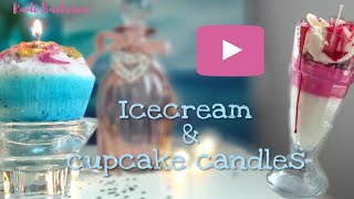 D.I.Y | HOW TO MAKE ICECREAM & CUPCAKE CANDLES | SUMMER EDITION