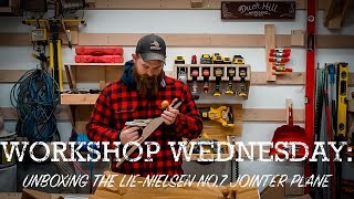 Workshop Wednesday Unboxing the Lie Nielsen Number 7 Jointer Plane