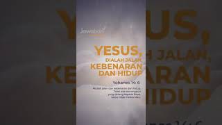 #AyatAlkitab | Yesus, Dialah Jalan, Kebenaran dan Hidup