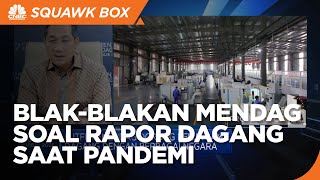 Blak-blakan Mendag Lutfi Soal Rapor Dagang Saat Pandemi