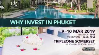 Invest in Phuket (FREE 3 Days 2 Nights Stay) - 9 to 10 March 2019, TripleOne Somerset Singapore