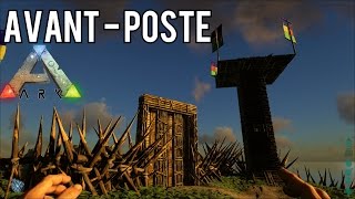 Ark Survival Evolved - Notre Avant Poste et la Tour #3