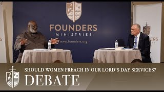 Should Women Preach in Our Lord's Day Worship Services? A Debate with Tom Ascol and Dwight Mckissic
