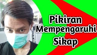 pikiran 8# pikiran mempengaruhi sikap