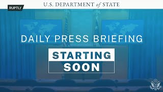 LIVE: US Department of State spokesperson holds press briefing in DC