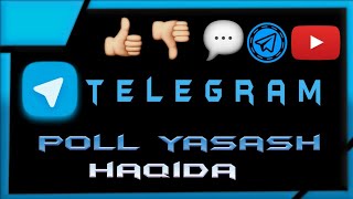 TELEGRAM KANAL UCHUN POLL YASASH HAQIDA VIDO RO'LIK