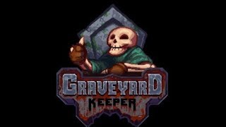 Graveyard Keeper # Второй взгляд на игру.