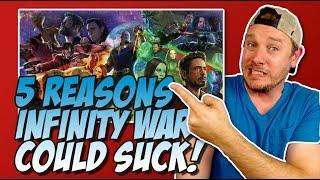 5 Reasons Avengers Infinity War Could Suck!
