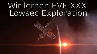 Wir Lernen EVE #030 - Beruf: Lowsec Exploration [DE]