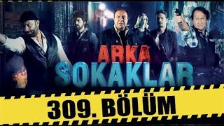 ARKA SOKAKLAR 309. BÖLÜM | FULL HD