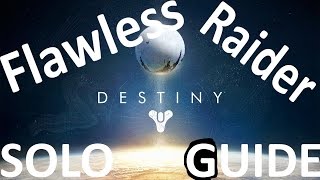 Destiny SOLO Flawless Raider Achievement Guide