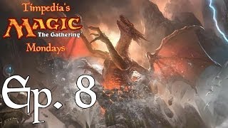 Timpedia's Magic the Gathering Mondays Ep. 8