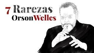 7 Curiosidades de Orson Welles