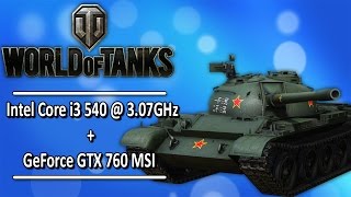 World of Tanks | GTX760+i3-540 | Max. Settings