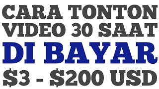 CARA BUAT DUIT | CARA TONTON VIDEO 30 SAAT DI BAYAR $3 - $200 DOLLAR USD BUAT DUIT DENGAN HANDPHONE
