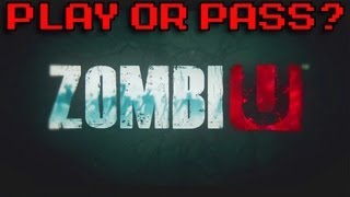 Play or Pass - ZombiU - Wii-U (Review)