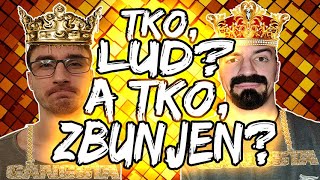 Tko, Lud? A tko, Zbunjen? | CIMER & ALEX ŠVERKO | VLOGZ