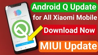 Android Q Update for All Xiaomi & Redmi Smartphone | MIUI Beta Now No More Updates