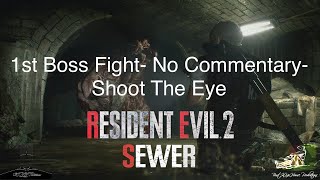 RESIDENT EVIL 2 Remake - 1st Sewer Boss Fight No Commentary