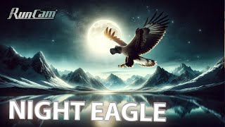 Поразительное ночное зрение или взрослый взляд на полеты в ночи. [Runcam Night Eagle HD]