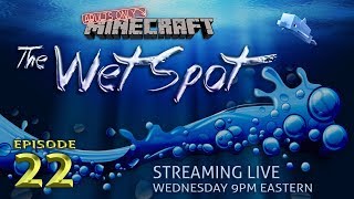 THE WET SPOT #22 Minecraft Live Stream -- Search for the Lost City!