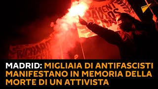 Madrid: migliaia di antifascisti manifestano in memoria della morte di un attivista
