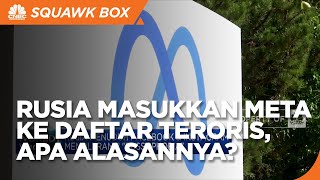 Ini Alasan Rusia Masukan Meta ke Daftar Organisasi Teroris