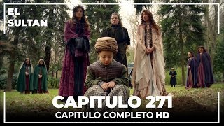 El Sultán Capitulo 271 Completo